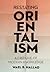 Restating Orientalism: A Critique of Modern Knowledge