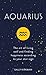 Aquarius: The Art of Living Well and Finding Happiness According to Your Star Sign
