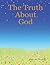 The Truth about God