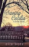 Saving Cecilia by Elle Botz