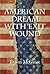 American Dream With Exit Wound