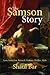 The Samson Story: Love, Sed...