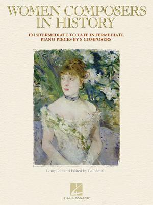 Women Composers in History Piano Sheet Music | 18 Intermediate to Late Intermediate Piano Solo Pieces with Composer Biographies by Beach, Carreño, Chaminade, Farrenc, Hensel, and Schumann