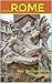 Rome: Italy The Eternal Cit...
