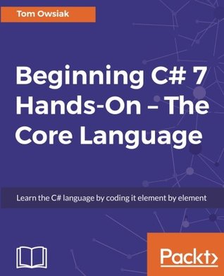 Beginning C# 7 Hands-On – The Core Language (Paperback)