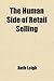 The Human Side of Retail Selling; A Textbook for Salespeople ... by Ruth Leigh