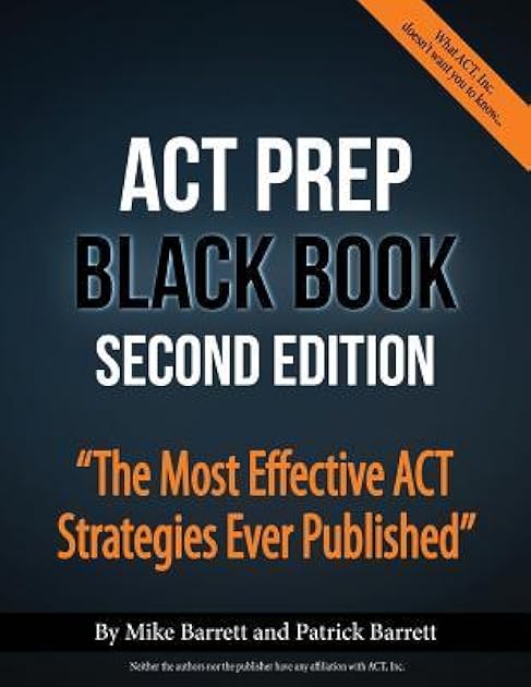 ACT Prep Black Book: The Most Effective ACT Strategies Ever Published