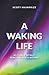 A Waking Life - As I Leave ...
