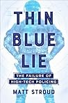 Thin Blue Lie: The Failure of High-Tech Policing