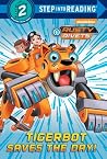 Tigerbot Saves the Day! (Rusty Rivets) (Step into Reading) Tigerbot Saves the Day! (Rusty Rivets) (Step into Reading)