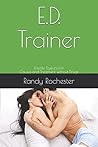 E.D. Trainer: Erectile Dysfunction Causes and Treatment without Drugs (Men's Health Trainer)