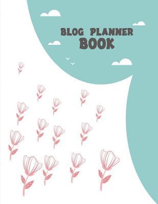 Blog planner book: Blog statistics, Daily Blogger posts and Manager Schedule 120 Pages Large Size 8.5" x 11"
