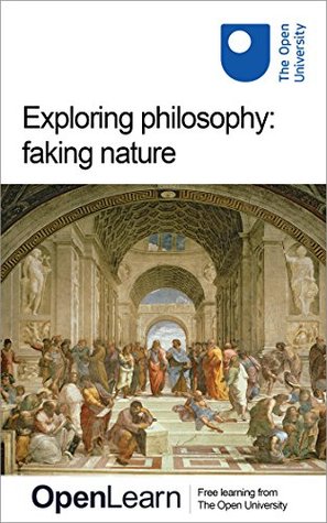 Exploring philosophy: faking nature (Kindle Edition)