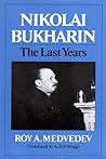 Nikolay Bukharin: The Last Years (English and Russian Edition)