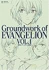 Groundwork of Evangelion Vol.1