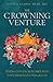 The Crowning Venture by Saadia Mian
