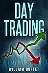 Day Trading: What The World's Best Traders Know - That You Don't Day Trading: What The World's Best Traders Know - That You Don't