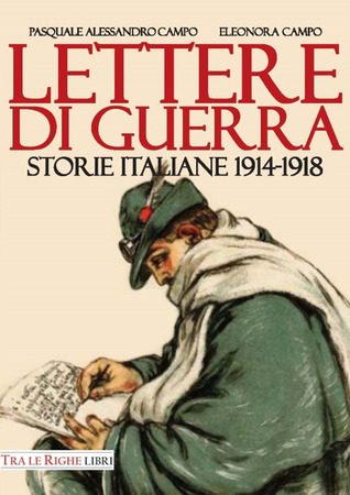 Lettere di guerra: Storie italiane 1914-1918