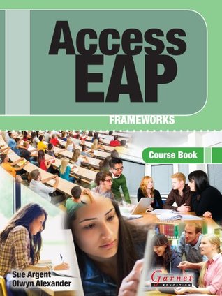 Access EAP: Access EAP Frameworks Course Book with Audio Cds (B2 to C1 - IELTS 5.5 to 6.5) Course Book