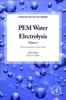 PEM Water Electrolysis (Volume 1) (Hydrogen and Fuel Cells Primers, Volume 1)