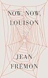 Now, Now, Louison