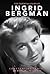 The Essential Films of Ingrid Bergman by Constantine Santas