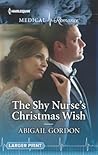 The Shy Nurse's Christmas Wish by Abigail Gordon