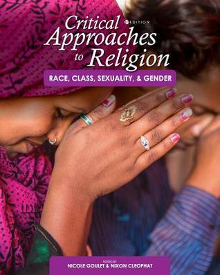 Critical Approaches to Religion: Race, Class, Sexuality, and Gender (Paperback)