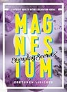 Magnesium: Everyday Secrets: A Lifestyle Guide to Nature's Relaxation Mineral Magnesium: Everyday Secrets: A Lifestyle Guide to Nature's Relaxation Mineral