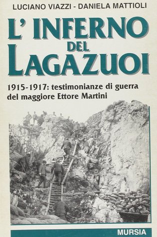 L'inferno del Lagazuoi. 1915-1917: testimonianze di guerra del maggiore Ettore Martini (Paperback)