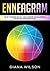 Enneagram: The Key to Becoming More Self-Aware, Improving your Relationships, and Unlocking your Hidden Potential