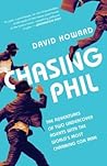 Chasing Phil: The...