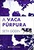 A Vaca Púrpura by Seth Godin