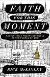 Faith for This Moment by Rick McKinley Faith for This Moment by Rick McKinley