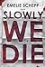 Slowly We Die (Jana Berzelius #3)