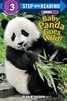 Baby Panda Goes Wild! (Step into Reading) Baby Panda Goes Wild! (Step into Reading)