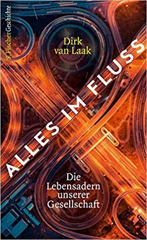 Alles im Fluss: Die Lebensadern unserer Gesellschaft – Geschichte und Zukunft der Infrastruktur