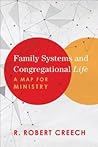 Family Systems and Congregational Life: A Map for Ministry