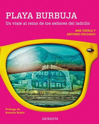 Playa Burbuja, un viaje al reino de los señores del ladrillo