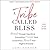 A Tribe Called Bliss: Break Through Superficial Friendships, Create Real Connections, Reach Your Highest Potential