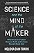 Science and the Mind of the Maker by Melissa Cain Travis