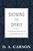 Showing the Spirit: A Theological Exposition of 1 Corinthians 12-14