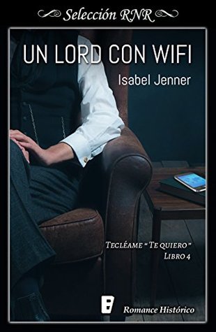 Un lord con wifi (Serie Tecléame te quiero 4) (Spanish Edition)