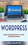Wordpress: Basic Fundamental Guide for Beginners