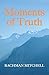 Moments of Truth by Rachman Mitchell Moments of Truth by Rachman Mitchell