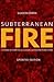Subterranean Fire (Updated Edition) by Sharon Smith