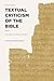Textual Criticism of the Bible by Amy Anderson