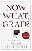 Now What, Grad?: Your Path to Success After College