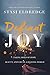 Defiant Joy: Taking Hold of Hope, Beauty, and Life in a Hurting World