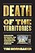 Death of the Territories by Tim Hornbaker